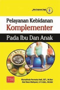 Pelayanan kebidanan komplementer pada ibu dan anak