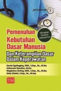 Pemenuhan kebutuhan dasar manusia dan keterampilan dasar dalam keperawatan