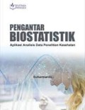 Pengantar Biostatistik : Aplikasi Analisis Data Penelitian Kesehatan