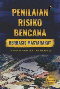 Penilaian Risiko Bencana Berbasis Masyarakat Seri : bencana Banjir