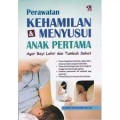 Perawatan Kehamilan & Menyusui Anak Pertama...