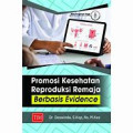 Promosi kesehatan reproduksi remaja berbasis evidence