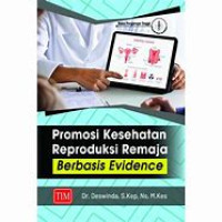 Promosi kesehatan reproduksi remaja berbasis evidence