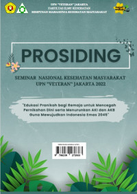 Image of Prosiding : Edukasi pranikah bagi remaja untuk mencegah pernikahan dini serta menurunkan AKI dan AKB guna mewujudkan Indonesia Emas 2045