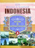 Seni budaya & warisan Indonesia : Agama & Kepercayaan, Jilid 6