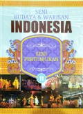 Seni budaya & warisan Indonesia : Seni pertunjukan, Jilid 11