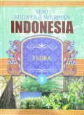 Seni budaya & warisan Indonesia : Flora, Jilid 3