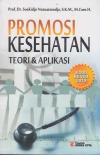 Promosi Kesehatan : Teori dan Aplikasi