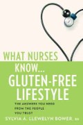 WHAT NURSES KNOW  : Gluten - Free Lifestyle