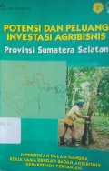 Potensi dan Peluang Investasi Agribisnis Provinsi Sumatera Selatan