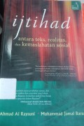 Ijtihad antara teks,realitas, dan kemaslahatan sosial
