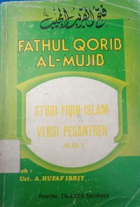 Fathul Qorib Al-Mujib :Studi Fiqih Islam versi pesantren