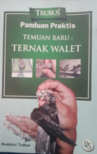 Image of Panduan Praktis Temuan Baru : Ternak Walet