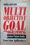 Multi Objective Goal Programming: Programasi tujuan ganda)teori dan aplikasinya