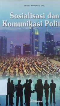 Image of Sosialisasi dan Komunikasi Politik