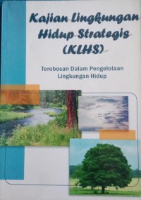 Kajian Lingkungan Hidup Strategis ( KLHS )