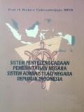 Sistem penyelenggaraan pemerintahan negara sistem administrasi negara republik indonesia