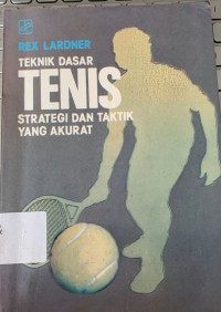 Image of Teknik Dasar Tenis Strategi dan Taktik yang Akurat