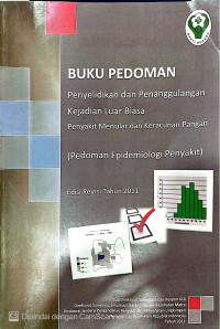 Image of Buku Pedoman Penyelidikan dan Penanggulangan Kejadian Luar Biasa Penyakit Menular dan Keracunan pangan ( Pedoman Epidemiologi Penyakit)