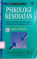 Psikologi Kesehatan : Pengantar Untuk Perawat & Profesional Kesehatan Lain