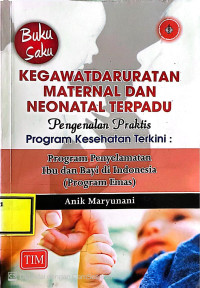 Image of Buku Saku Keawatdaruratan Maternal dan Neonatal Terpadu : Pengenalan Praktis Program Kesehatan Terkini