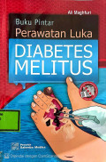Buku Pintar : Perawatan Luka Diabetes Melitus