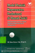 Model Praktik Keperawatan Profesional Di Rumah Sakit : Penataan Struktur & Proses (Sistem)  Pemberian Asuhan Keperawatan Di Ruang Rawat
