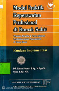 Model Praktik Keperawatan Profesional Di Rumah Sakit : Penataan Struktur & Proses (Sistem)  Pemberian Askep Di Ruang Rawat : Panduan Implementasi
