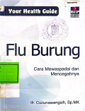 Your Health Guide : Flu Burung Cara Mewaspadai Dan Mencegahnya