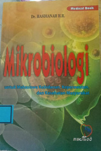 Mikrobiologi : Untuk Mahasiswa Kebidanan, Keperawatan, dan Kesehatan Masyarakat