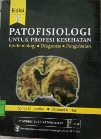 Image of Patofisiologi Untuk Profesi Kesehatan : Epidemiologi, Diagnosis, Pengobatan
