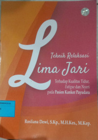 Image of Teknik Relaksasi Lima Jari terhadap Kualitas Tidur, Fatigue dan nyeri pada Pasien Kangker payudara