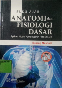 Image of Buku Ajar Anatomi Dan Fisiologi Dasar : Aplikasi Model Pembelajaran Peta Konsep