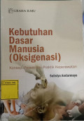 Kebutuhan Dasar Manusia (Oksegenasi) : Konsep, Proses dan PraktiK Keperawatan