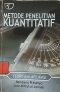 Metode Penelitian Kuantitatif : Teori Dan Aplikasi