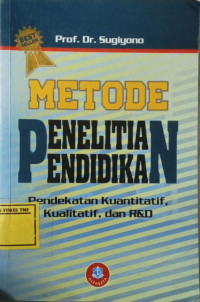 Image of Metode Penelitian Pendidikan : Pendekatan Kuantitatif, Kualitatif, dan R & D