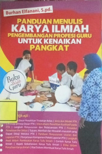 Image of Panduan Menulis Karya Ilmiah Pengembangan Profesi Guru Untuk Kenaikan Pangkat