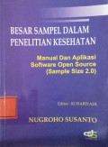 Besar Sample Dalam Penelitian Kesehatan : Manual Dan Aplikasi Software Open Source (Sample Size 2.0)