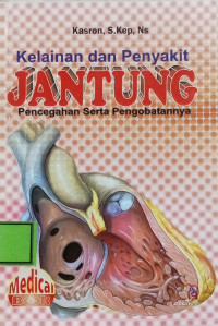 Image of Kelainan dan Penyakit Jantung : Pencegahan Serta Pengobatannya