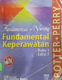 Image of Fundamentals Of Nursing = Fundamental Keperawatan Buku 1
