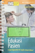 Seri Panduan Praktis Edukasi Pasien : UntuK Digunakan Di Segala Situasi Klinis!