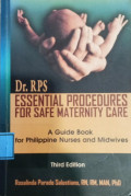 Essential Procedures For Safe Maternity Care : A Guide Book For Philippine Nurses And Midwives