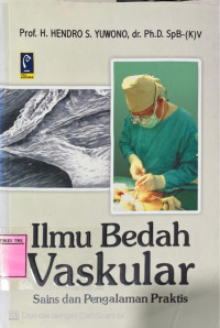 Image of Ilmu Bedah Vaskular : Sains dan Pengalaman Praktis