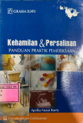 Kehamilan & Persalinan : Panduan Praktik Pemerksaan