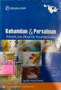 Image of Kehamilan & Persalinan : Panduan Praktik Pemerksaan