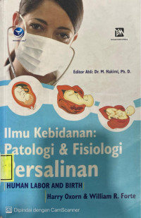 Image of Ilmu Kebidanan : Patologi & Fisiologi Persalinan