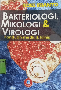 Image of Bakteriologi, Mikologi, dan Virologi : Panduan Medis dan Klinis