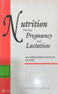 Nutrition During Pregnancy And Lactation : An Implementation Guide