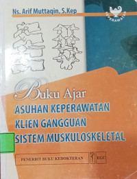 Image of Buku Ajar Asuhan Keperawatan Klien Gangguan Sistem Muskuloskeletal