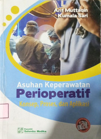 Image of Asuhan Keperawatan Perioperatif : Konsep, Proses, Dan Aplikasi